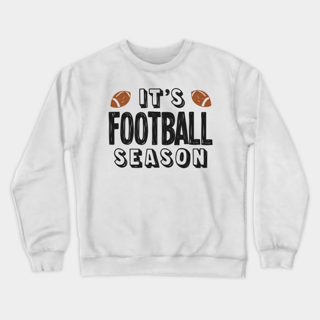 It's Football Season Crewneck Sweatshirt by hoddynoddy